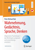 Wahrnehmung, Gedächtnis, Sprache, Denken: Allgemeine Psychologie I – das Wichtigste, prägnant und anwendungsorientiert (Angewandte Psychologie Kompakt) (German Edition) 3662617749 Book Cover