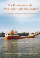 Im Kielwasser der Wikinger und Hanseaten: Vierzehn Jahre Kapitän auf Nord- und Ostsee 3749415870 Book Cover