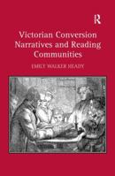 Victorian Conversion Narratives and Reading Communities 1138272345 Book Cover