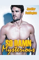 So Damn Mysterious B0CVW4JTK1 Book Cover