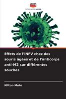 Effets de l'INFV chez des souris âgées et de l'anticorps anti-M2 sur différentes souches (French Edition) 620681985X Book Cover
