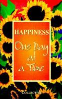 Happiness: One Day at a Time (One Day at a Time Series) 2921556545 Book Cover