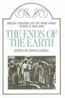The Ends of the Earth, 1876-1918 (English Literature and the Wider World, Vol 4) 1573923192 Book Cover