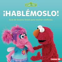 ¡Hablémoslo! (Let's Talk about It): Guía de Sesame Street ® para resolver conflictos (A Sesame Street ® Guide to Resolving Conflict) (Spanish Edition) B0CPM594YN Book Cover