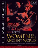 OCR Classical Civilisation GCSE Route 2: Women in the Ancient World 1350015032 Book Cover