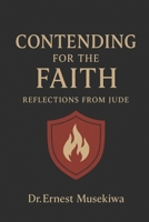 Contending for the Faith: Reflections on the Book of Jude 150762574X Book Cover