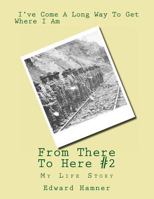 From There To Here Revised: My Life Story 1492110418 Book Cover