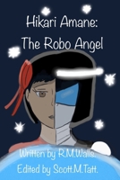 Hikari Amane: The Robo Angel B0GKRKVH34 Book Cover