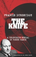 The Knife (Scripts of the three part television serial) B0CJH7T4KQ Book Cover