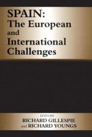 Spain: The European and International Challenges 0714681482 Book Cover