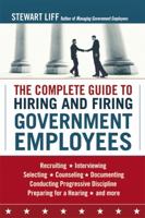 The Complete Guide to Hiring and Firing Government Employees 0814414508 Book Cover