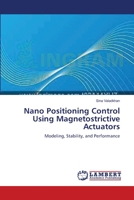 Nano Positioning Control Using Magnetostrictive Actuators 3838314891 Book Cover