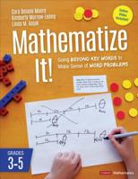 Mathematize It! [grades 3-5]: Going Beyond Key Words to Make Sense of Word Problems, Grades 3-5 1506395279 Book Cover