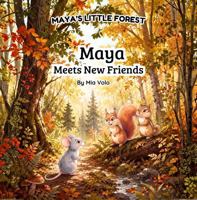 Maya Meets New Friends: A Farm Mouse's Big Adventure in the Autumn Forest (Maya's Little Forest) B0HDNYZGB8 Book Cover