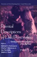 Parental Descriptions of Child Personality: Developmental Antecedents of the Big Five? (Personality & Clinical Psychology 1138002631 Book Cover