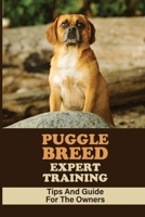 Puggle Breed Expert Training: Tips And Guide For The Owners: How To Train For Your Puggle null Book Cover