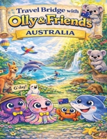 Travel Bridge with Olly & Friends: Australia 1971314420 Book Cover