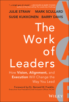 The Work of Leaders: How Vision, Alignment, and Execution Will Change the Way You Lead (Custom Version)