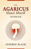 The Agaricus Blazei Murill Notebook 159113319X Book Cover