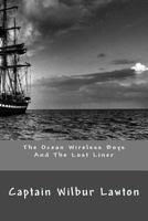The Ocean Wireless Boys and the Lost Liner - The Original Classic Edition 1515384837 Book Cover