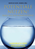 Potentiale Nutzen! Raus aus der Komfortzone!: Handbuch der Produktion 3734700205 Book Cover