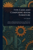 Type Cases and Composing-room Furniture 1023406497 Book Cover
