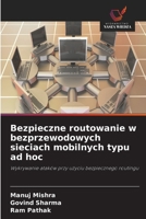 Bezpieczne routowanie w bezprzewodowych sieciach mobilnych typu ad hoc (Polish Edition) 663009476X Book Cover