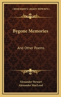 Bygone Memories: And Other Poems 1163267813 Book Cover