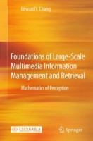Foundations of Large-Scale Multimedia Information Management and Retrieval: Mathematics of Perception 3642204287 Book Cover