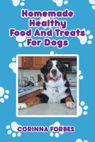 Homemade Healthy Food and Treats for Dogs 109808568X Book Cover