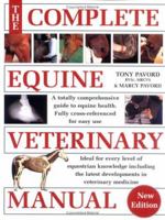 Complete Equine Veterinary Manual: A Comprehensive and Instant Guide to Equine Health 0715318837 Book Cover