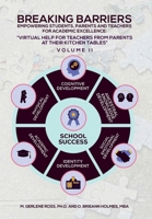 Breaking Barriers: Empowering Students, Parents And Teachers For Academic Excellence: “Virtual Help For Teachers From Parents At Their Kitchen Tables” VOLUME II 1105639363 Book Cover