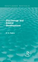 Psychology and Ethical Development (Routledge Revivals): A Collection of Articles on Psychological Theories, Ethical Development and Human Understanding 1138890499 Book Cover