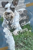 Brewster and Jake: A Tale of Brothers B0F3B339QJ Book Cover