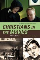 Christians in the Movies: A Century of Saints and Sinners 0742570312 Book Cover