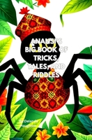 ANANSI’S BIG BOOK OF TRICKS, TALES, AND RIDDLES B0F3T4M651 Book Cover