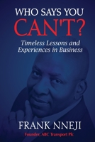 Who Says You Can’t?: Timeless Lesson and Experience in Business 9789651392 Book Cover