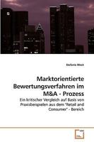 Marktorientierte Bewertungsverfahren im M: Ein kritischer Vergleich auf Basis von Praxisbeispielen aus dem "Retail and Consumer" - Bereich 3639242548 Book Cover