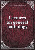 Lectures on General Pathology 5518634684 Book Cover