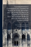 Testimonianze E Confronti Sul Tempio Di Marte in Todi, Memoria Del G.B. Agretti, Presa in Esame Da Un Socio Dell'accademia Di Belle Arti Di Perugia [G.B. Vermiglioli]. 1289578702 Book Cover