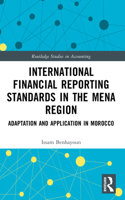 International Financial Reporting Standards in the MENA Region : Adaptation and Application in Morocco 1032815183 Book Cover