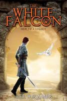 The White Falcon: Heir to a Legacy 1775203808 Book Cover