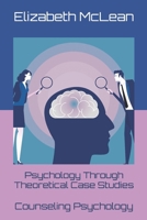 Psychology Through Theoretical Case Studies: Counseling Psychology B0FCFDZHX8 Book Cover