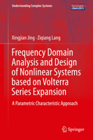 Frequency Domain Analysis and Design of Nonlinear Systems Based on Volterra Series Expansion: A Parametric Characteristic Approach 3319123904 Book Cover