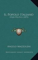 Il Popolo Italiano: Studi Politici... 1249993938 Book Cover