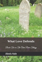 What Love Defends: Book Two in the Clear River Trilogy 1980596387 Book Cover