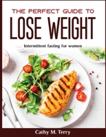 The perfect guide lo lose weight: Intermittent fasting for women null Book Cover