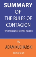 Summary of The Rules of Contagion By Adam Kucharski : Why Things Spread and Why They Stop B088SYQWYN Book Cover