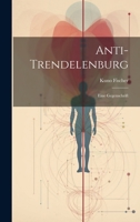 Anti-Trendelenburg: Eine Gegenschrift 1020272899 Book Cover