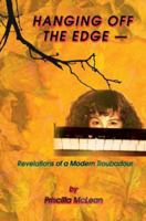 Hanging Off the Edge: Revelations of a Modern Troubadour 0595375480 Book Cover